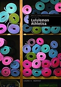 The Story of Lululemon Athletica (Paperback)
