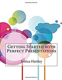 Getting Started With Perfect Presentations (Paperback)