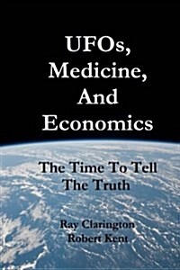 Ufos, Medicine, and Economics (Paperback)