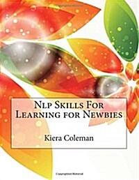 Nlp Skills for Learning for Newbies (Paperback)