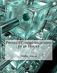 Project Communications in 48 Hours (Paperback)