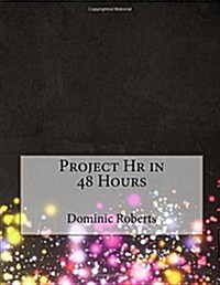Project Hr in 48 Hours (Paperback)