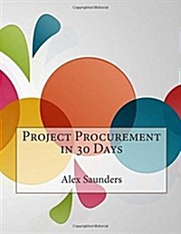 Project Procurement in 30 Days (Paperback)