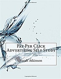 Pay Per Click Advertising Self Study (Paperback)