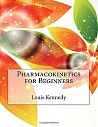 Pharmacokinetics for Beginners (Paperback)