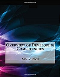 Overview of Developing Competencies (Paperback)