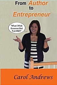 From Author to Entrepreneur: What I Wish Someone Had Told Me (Paperback)