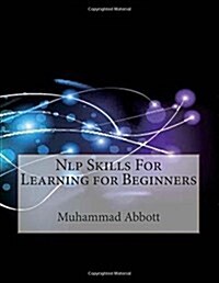 Nlp Skills for Learning for Beginners (Paperback)