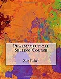 Pharmaceutical Selling Course (Paperback)