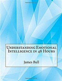 Understanding Emotional Intelligence in 48 Hours (Paperback)