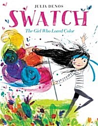 Swatch: The Girl Who Loved Color (Hardcover)