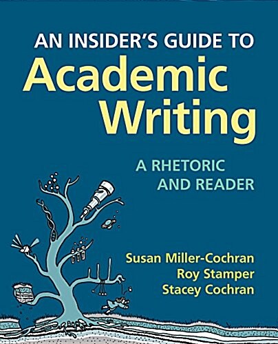 An Insiders Guide to Academic Writing: A Rhetoric and Reader (Paperback)