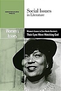 Womens Issues in Zora Neale Hurstons Their Eyes Were Watching God (Paperback)