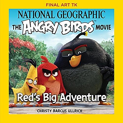 National Geographic the Angry Birds Movie: Reds Big Adventure (Hardcover)