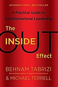 The Inside-Out Effect: A Practical Guide to Transformational Leadership (Paperback)