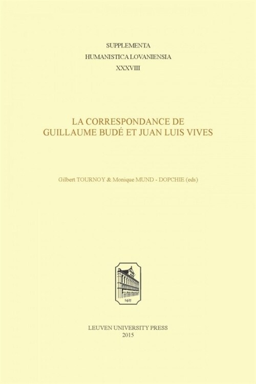 La Correspondance de Guillaume Bud?Et Juan Luis Vives (Paperback)
