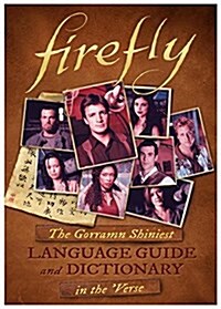 Firefly: The Gorramn Shiniest Language Guide and Dictionary in the Verse (Hardcover)