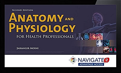 Navigate 2 Advantage Access for Anatomy and Physiology for Health Professionals (Hardcover, 2, Revised)
