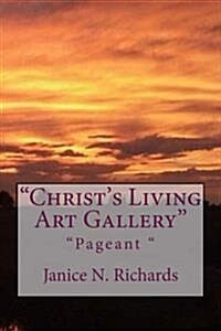 Christs Living Art Gallery: Pageant (Paperback)