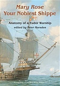 Your Noblest Shippe : Anatomy of a Tudor Warship (Hardcover)