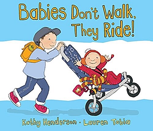 Babies Dont Walk, They Ride! (Hardcover)