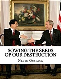 Sowing the Seeds of Our Destruction: Useful Idiots on the Right (Paperback)