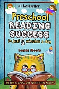 Preschool Reading Success in Just 5 Minutes a Day: The Fun & Simple Way for Effective Reading (Paperback)