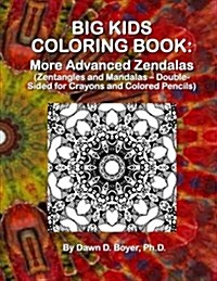 Big Kids Coloring Book: More Advanced Mandalas: (Double-Sided Pages for Crayons and Color Pencils) (Paperback)
