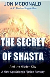 The Secret of Shasta: And the Hidden City (Paperback)