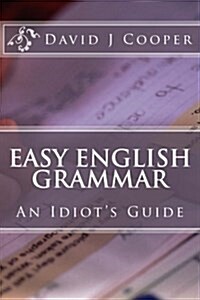 Easy English Grammar: An Idiots Guide (Paperback)