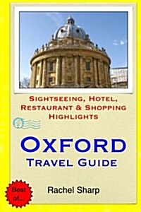 Oxford Travel Guide: Sightseeing, Hotel, Restaurant & Shopping Highlights (Paperback)