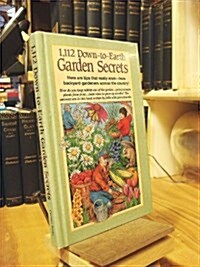 1,112 Down-To-Earth Garden Secrets: Here Are Tips That Really Work-- From Backyard Gardeners Across the Country (Hardcover, 0)