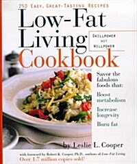 Low-Fat Living Cookbook: 250 Easy, Great-Tasting Recipes (Hardcover, 1996)