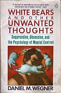 White Bears and Other Unwanted Thoughts (Paperback)