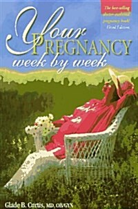 Your Pregnancy: Week by Week (Your Pregnancy Series) (Paperback, 3)