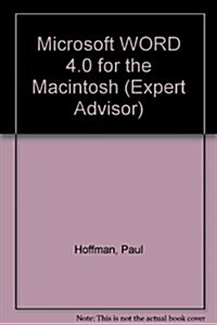 Expert Advisor: Microsoft Word 4.0 for the Macintosh/With Quick Reference Guide (Paperback)