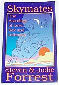 Skymates: The Astrology of Love, Sex and Intimacy (Paperback)