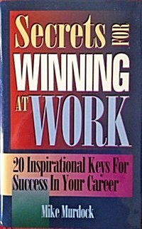 Secrets for Winning at Work (Hardcover)