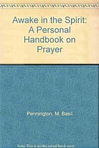 Awake in the Spirit: A Personal Handbook on Prayer (Hardcover)