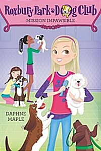 Roxbury Park Dog Club #1: Mission Impawsible (Paperback)