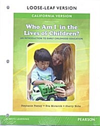 California Version of Who am I in the Lives of Children? An Introduction to Early Childhood Education (Paperback, 10 ed)