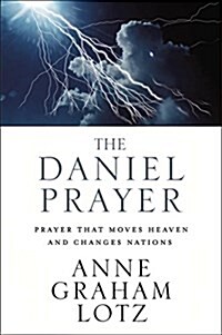 The Daniel Prayer: Prayer That Moves Heaven and Changes Nations (Hardcover)