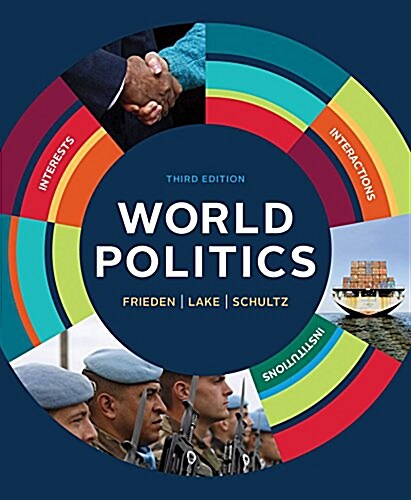 World Politics : Interests, Interactions, Institutions (Paperback, 3 International ed)