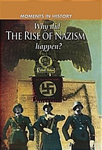 Moments in History: Why did the Rise of the Nazis happen? (Paperback)
