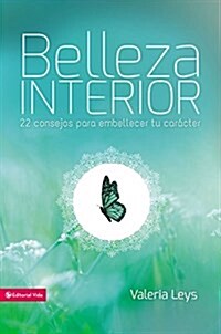 Belleza interior: 22 consejos para embellecer tu car?ter (Paperback)