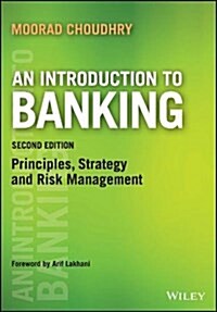 An Introduction to Banking: Principles, Strategy and Risk Management (Paperback)