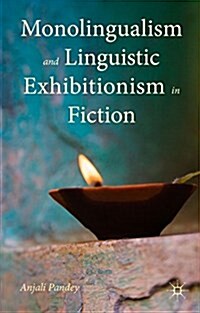 Monolingualism and Linguistic Exhibitionism in Fiction (Hardcover)