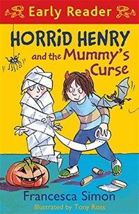 Horrid Henry Early Reader: Horrid Henry and the Mummy's Curse : Book 32 (Paperback)
