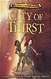 The Map to Everywhere: City of Thirst (Hardcover)