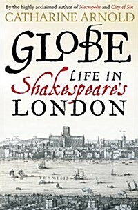 Globe : Life in Shakespeares London (Paperback)